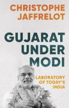 Gujarat Under Modi by Christophe Jaffrelot